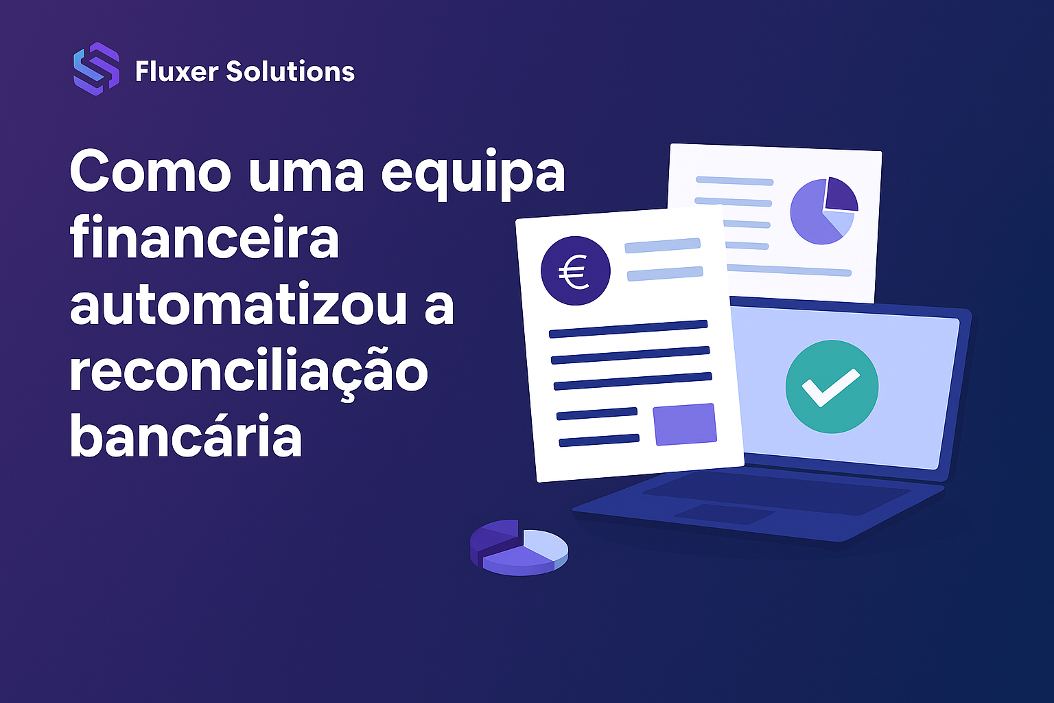Automação da Reconciliação Bancária: A Revolução&nbsp;Financeira